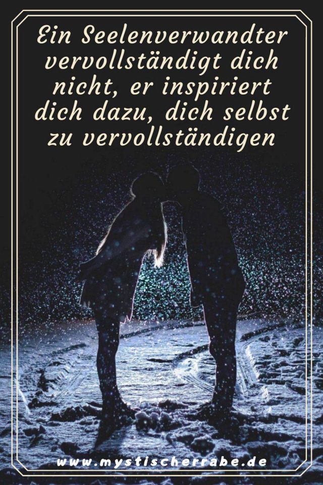 Ein Seelenverwandter vervollständigt dich nicht er inspiriert dich