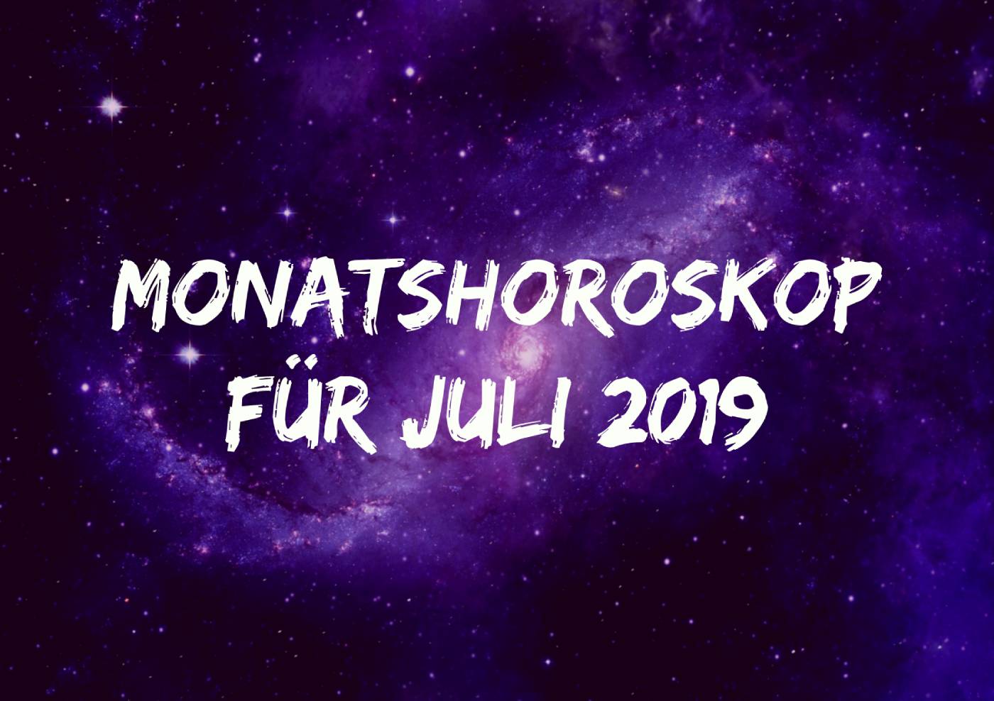 Monatshoroskop für Juli 2019