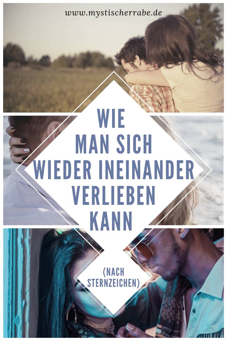 Kann Man Sich Entlieben Und Wieder Verlieben Wie man sich wieder ineinander verlieben kann (nach Sternzeichen)