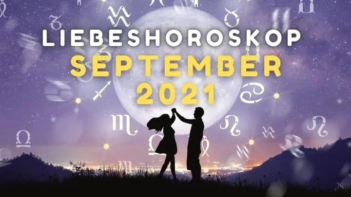 Liebeshoroskop für September 2021.
