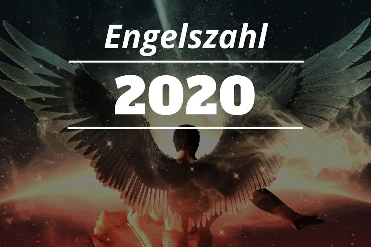 Engelszahl 2020 Bedeutung: Was wollen Ihnen Ihre Schutzengel sagen?