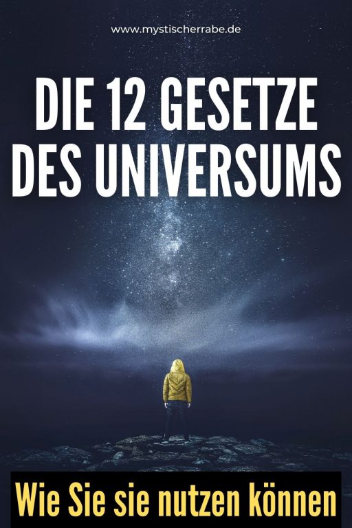 Die 12 Gesetze Des Universums: Wie Sie Sie Nutzen Können