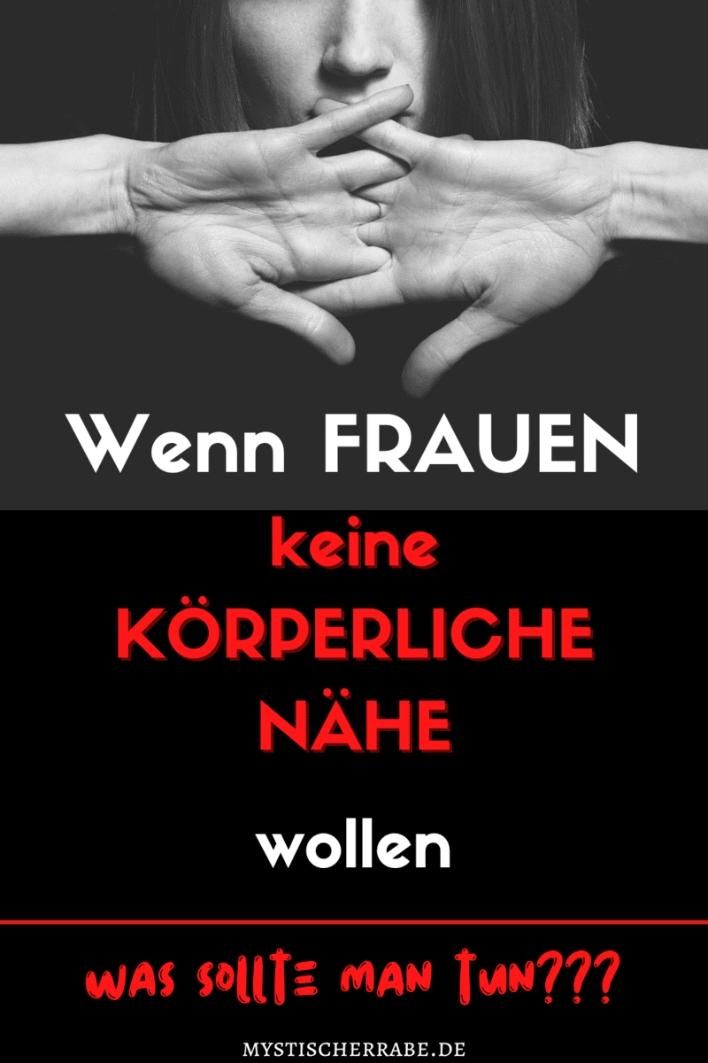 Wenn Frauen Keine K rperliche N he Wollen Was Sollte Man Tun
