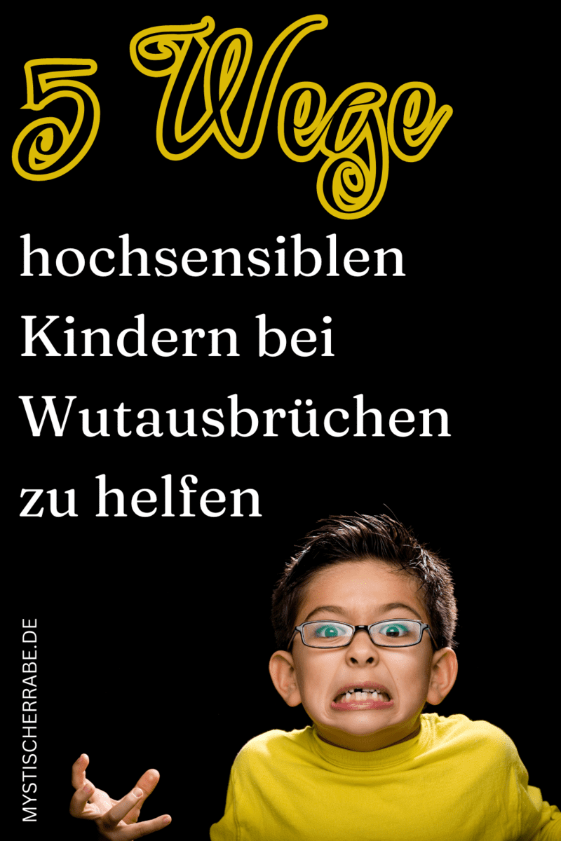 5 Wege, hochsensiblen Kindern bei Wutausbrüchen zu helfen