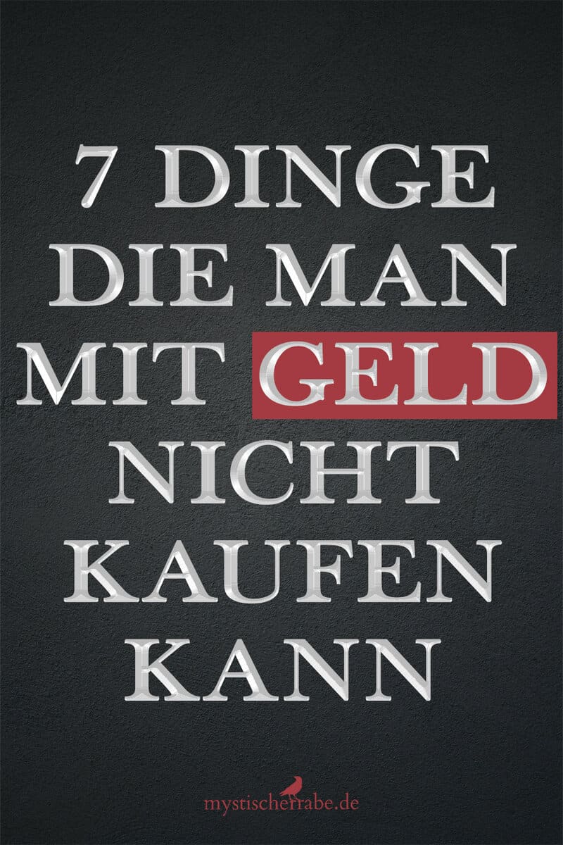 7 Dinge, die man mit Geld nicht kaufen kann