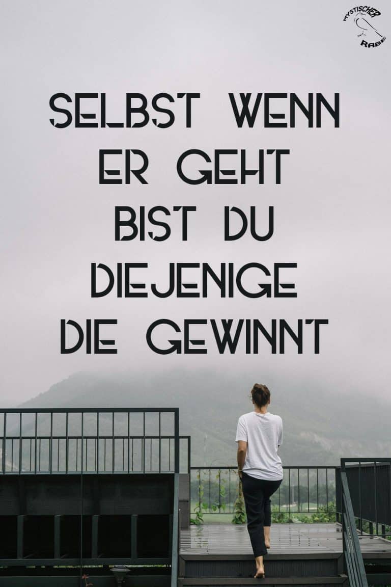 Selbst wenn er geht, bist du diejenige, die gewinnt